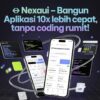 NexaUI Diluncurkan: Revolusi Baru Pengembangan Aplikasi Tanpa Coding Berulang